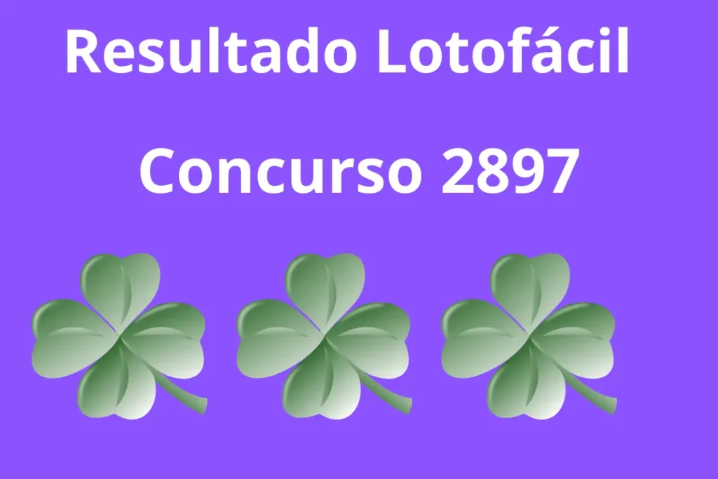 Resultado Lotofácil 2897 Conferindo os Números Sorteados Hoje