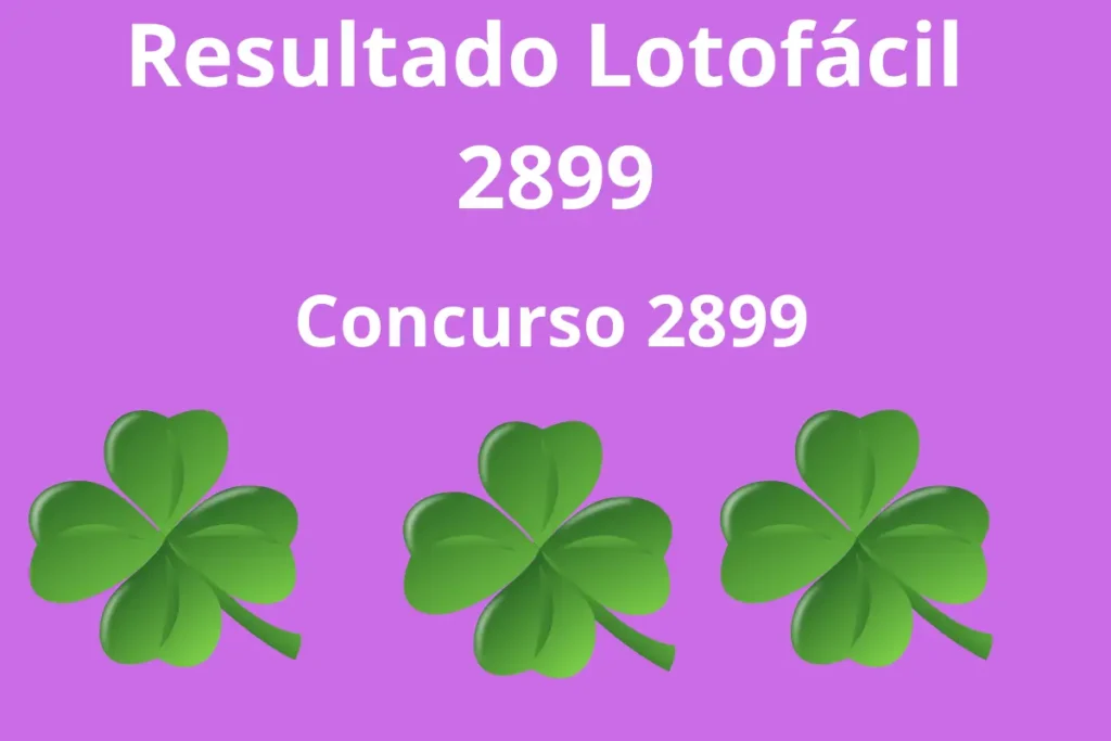 Resultado Lotofácil 2899 Conferindo os Números Sorteados Hoje