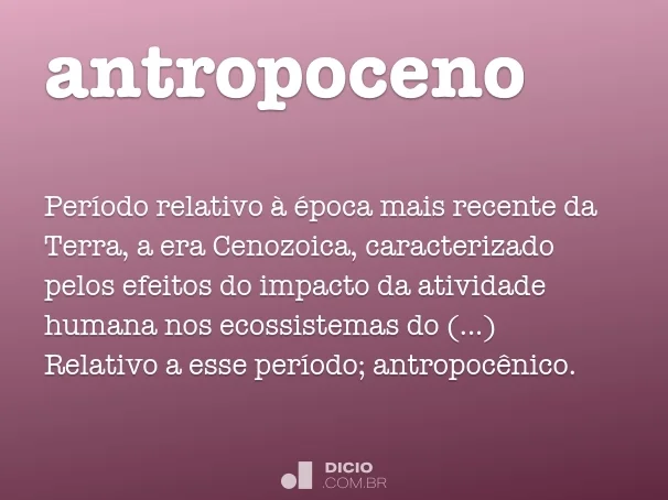 Qual é o significado do termo antropoceno?