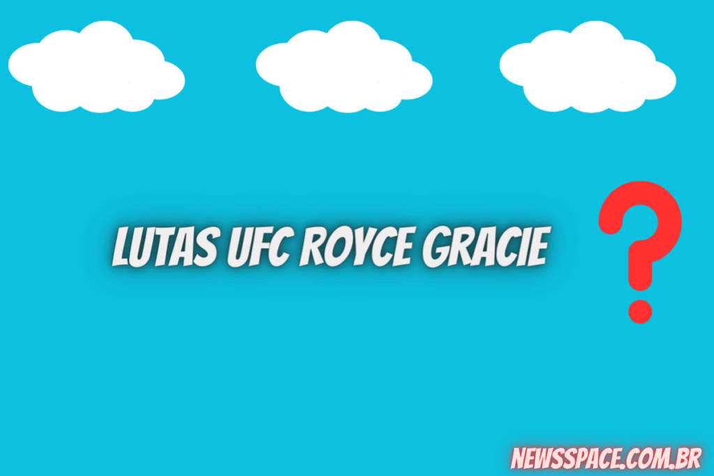 Lutas UFC Royce Gracie: Desbravando o Octógono com Jiu-Jitsu Brasileiro